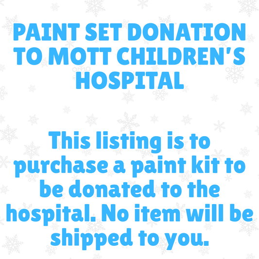 DONATION PAINT SET - Donate to Mott Children's Hospital