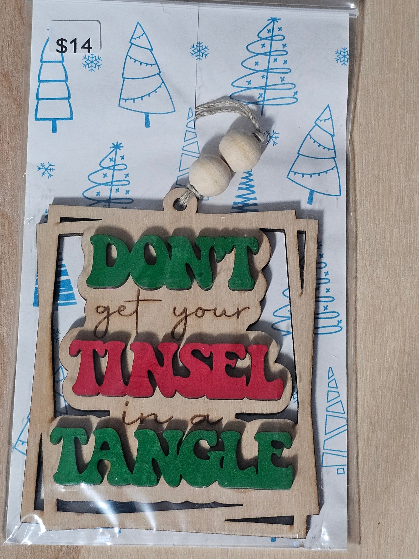 Don't Get Your Tinsel in a Tangle Wood Ornament - READY TO SHIP