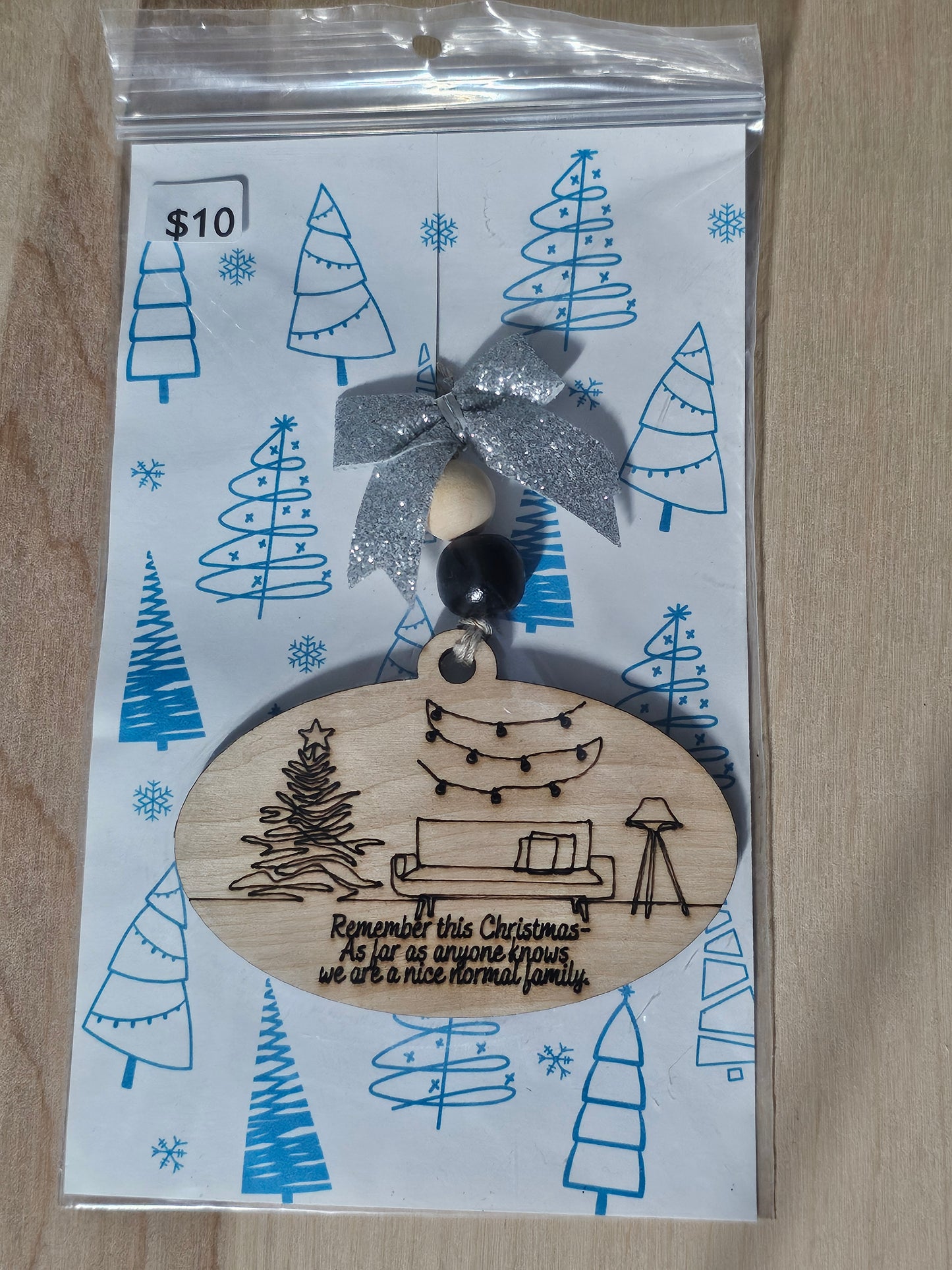 Family Reminder Funny Wood Ornament - READY TO SHIP