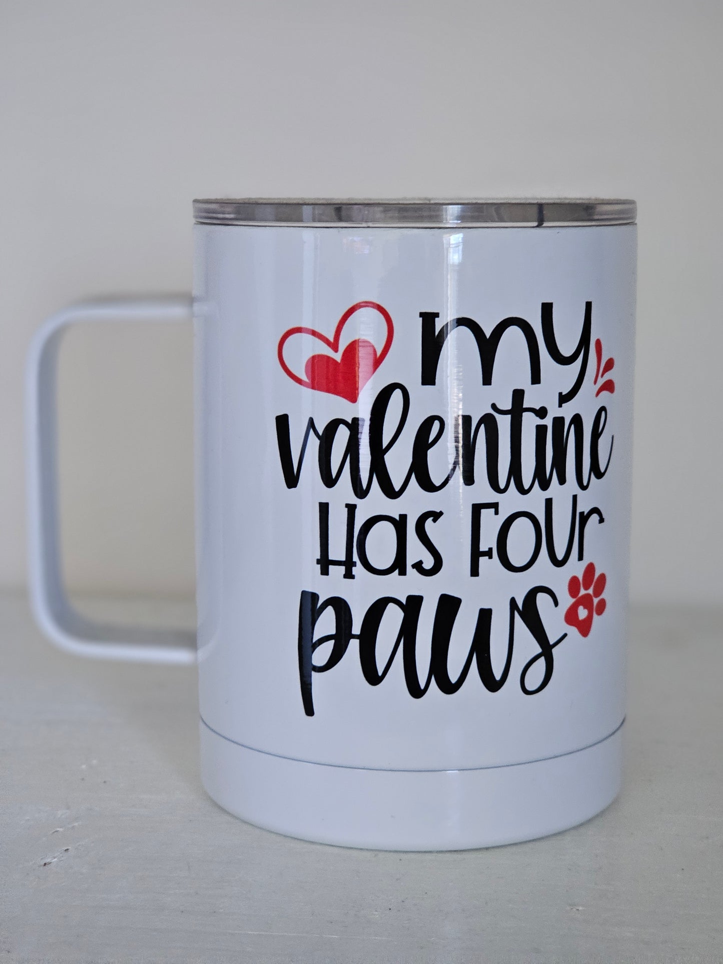 My Valentine has Four Paws - Metal Mug with Plastic Lid