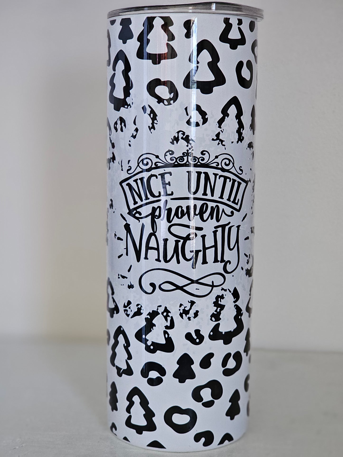 Nice Until Proven Naughty - 20 oz Stainless Steel Tumbler