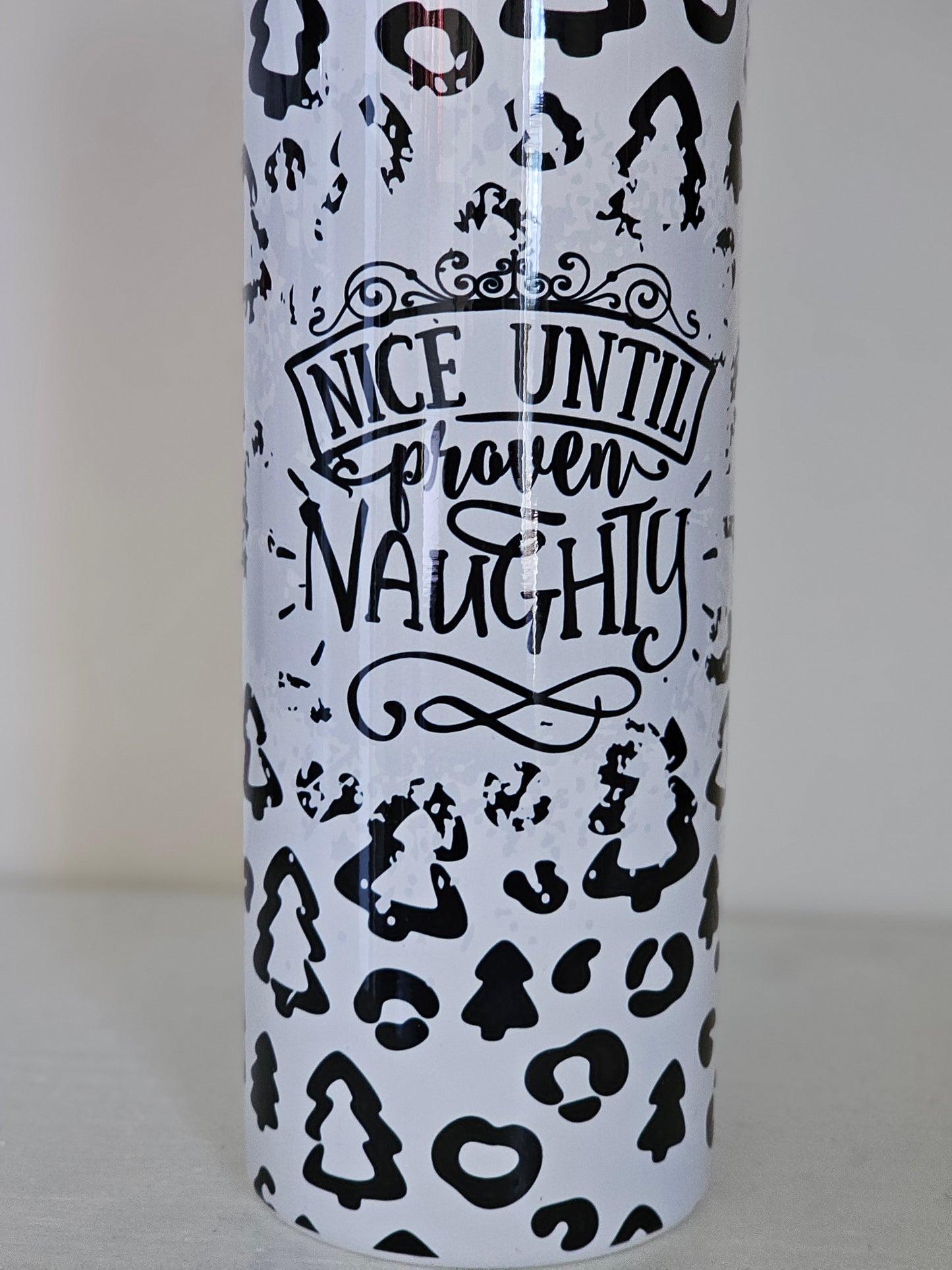 Nice Until Proven Naughty - 20 oz Stainless Steel Tumbler