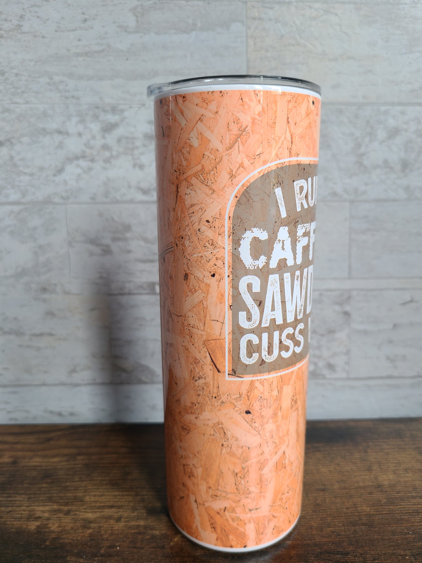 Caffeine, Sawdust and Cuss Words Skinny Tumbler