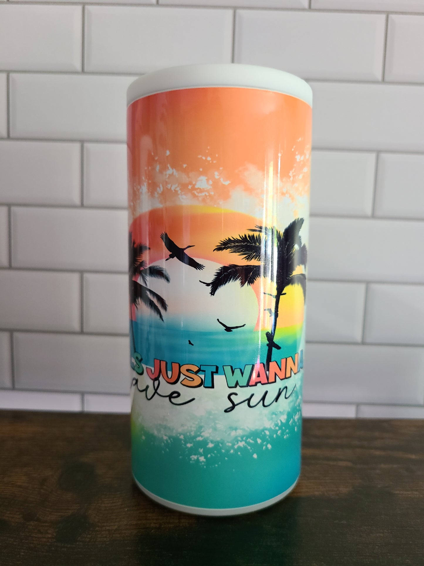 Girls Just Wanna Have Sun Skinny Can Cooler