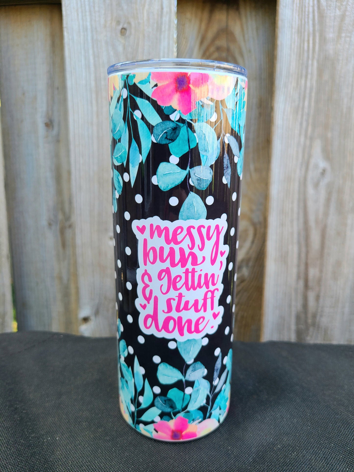 Messy Bun And Getting Stuff Done Skinny Tumbler