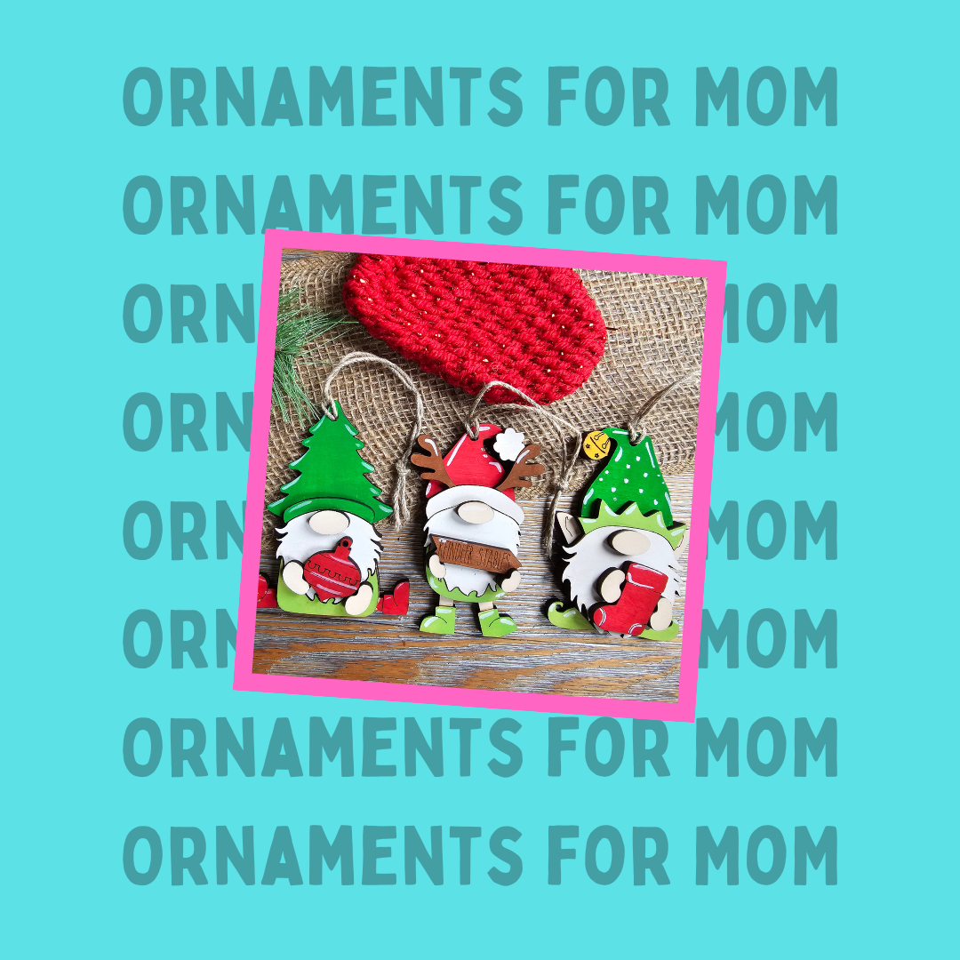 Gifts for Mom - Ornaments
