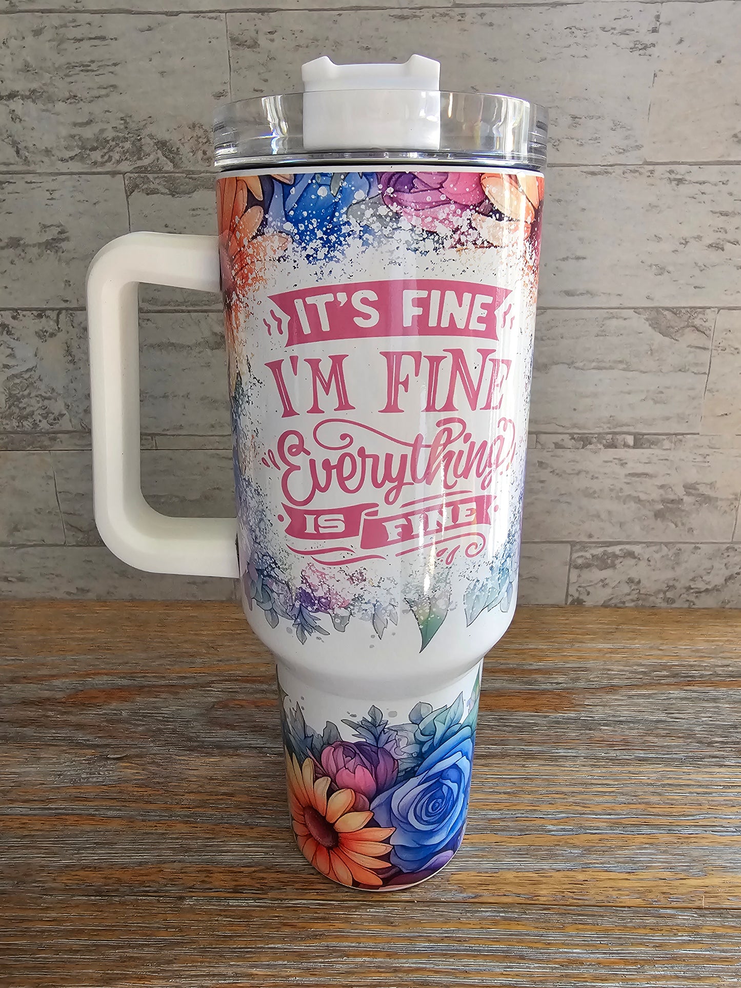 Everything is Fine Tumbler with Handle