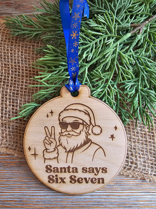 Santa Says Six Seven Wood Ornament | Funny Tween Christmas Gift