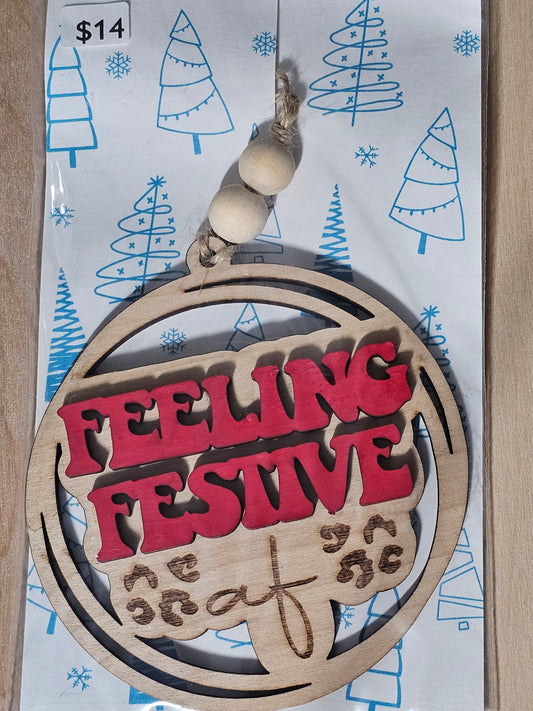 Feeling Festive AF Wood Ornament - READY TO SHIP
