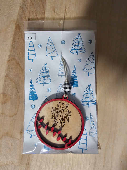 Save Santa a Trip Funny Wood Ornament - READY TO SHIP
