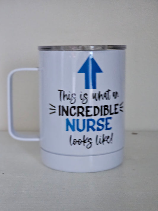 This is What an Incredible Nurse - Metal Mug with Lid