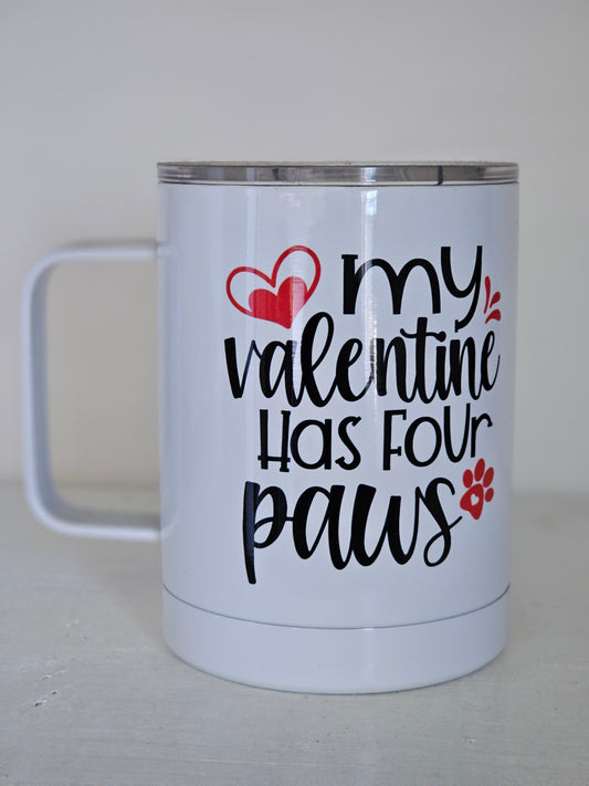 My Valentine has Four Paws - Metal Mug with Plastic Lid