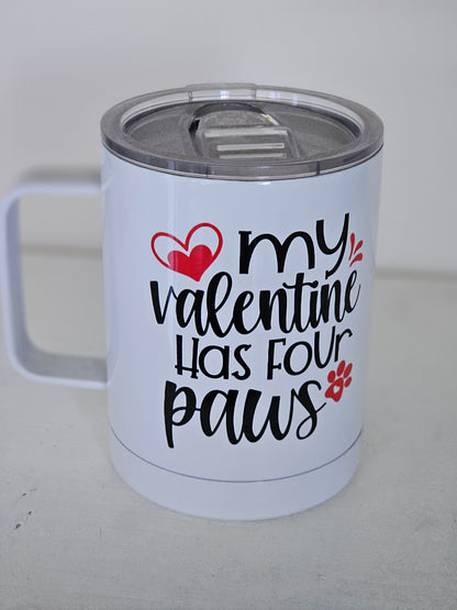 My Valentine has Four Paws - Metal Mug with Plastic Lid
