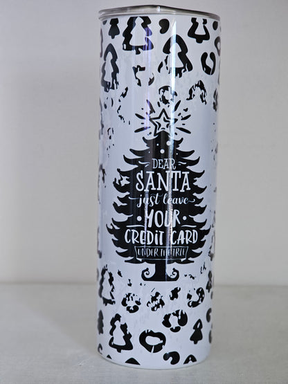 Santa Leave Your Credit Card - 20 oz Stainless Steel Tumbler
