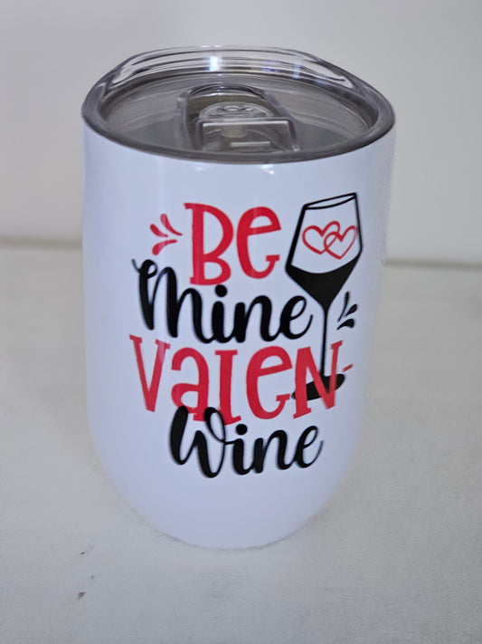 Be Mine Valen-Wine Metal Wine Tumbler with Plastic Lid