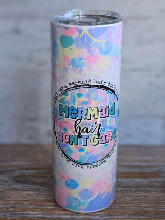 Mermaid Hair Don't Care - 20 oz Stainless Steel Tumbler