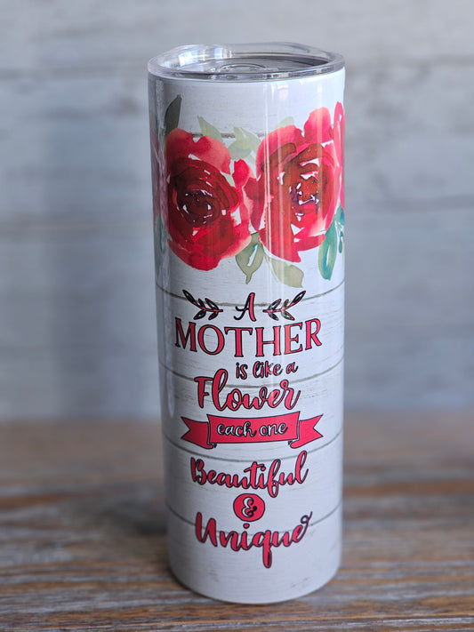 Mothers Are Like Flowers - 20 oz Stainless Steel Tumbler