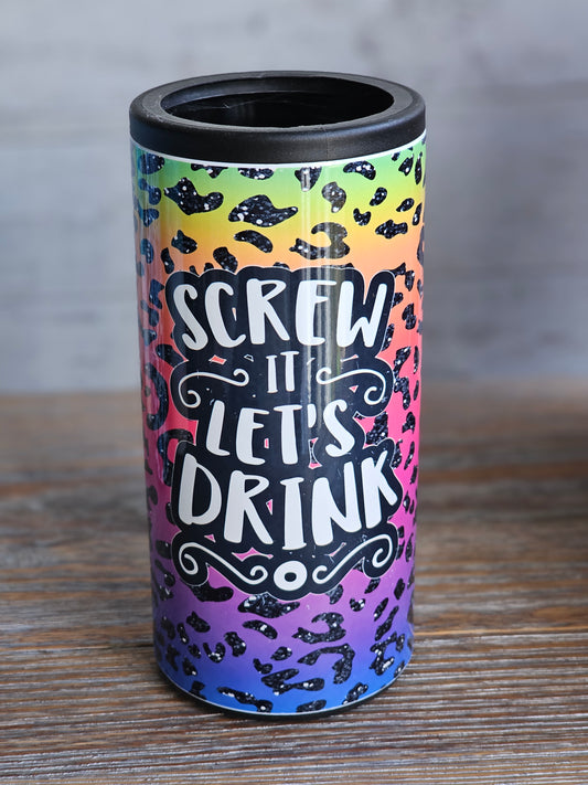 Screw it Let's Drink - Skinny Can Cooler