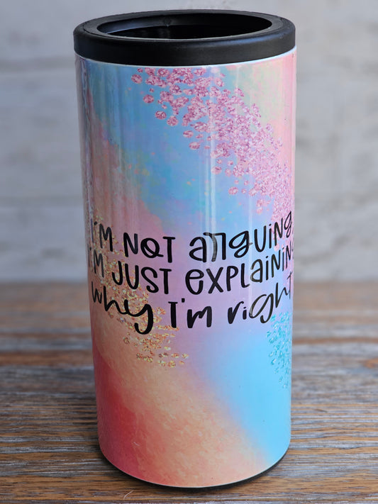 I'm Not Arguing - Skinny Can Cooler