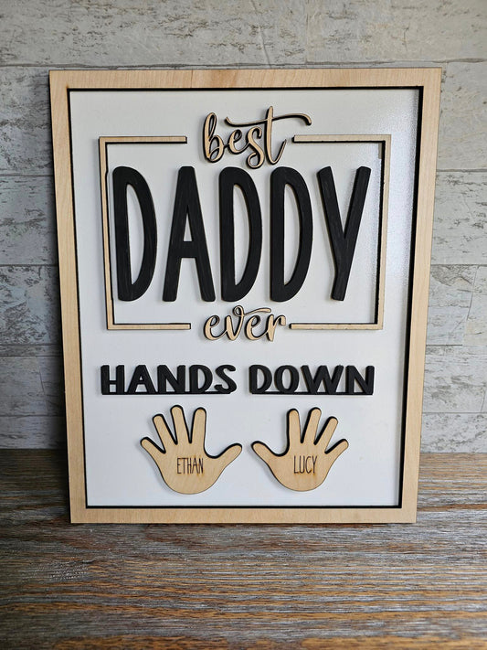 Best Dad (Grandpa, Papa, Daddy, etc) Hands Down Sign