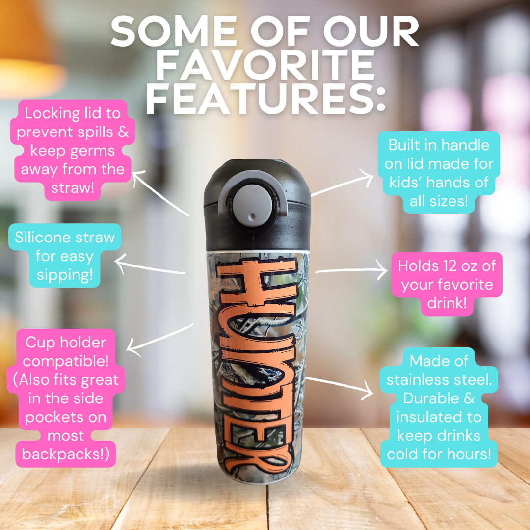 Photo of 12 oz water bottle with description stating: Some of our favorite features: Locking lid to prevent spills & keep germs away from the straw. Silicone straw for easy sipping! Cup holder compatible (also fits great in the side pocket on most backpacks!),  Built in handle on lid made for kids’ hands of all sizes!  Holds 12 oz of your favorite drink. Made of stainless steel. Durable & insulated to keep drinks cold for hours!