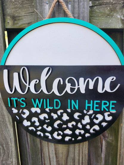Welcome It's Wild In Here Door Sign