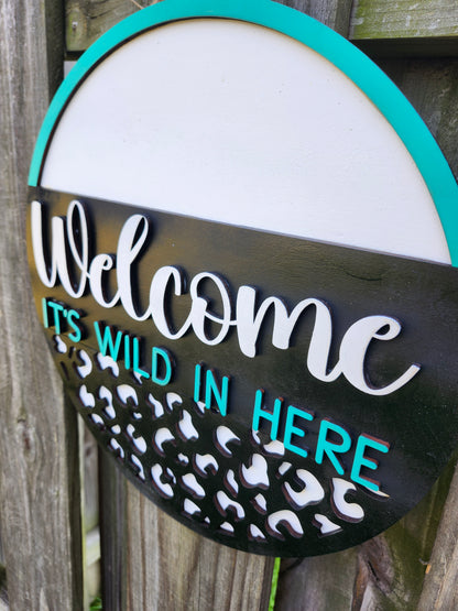Welcome It's Wild In Here Door Sign