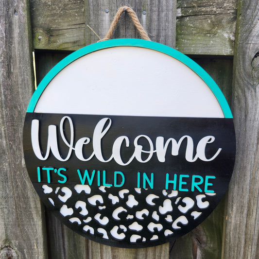 Welcome It's Wild In Here Door Sign