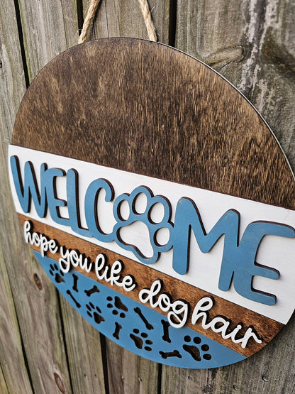 Welcome - Hope You Like Dog Hair - Door Sign