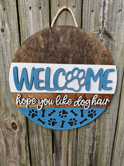 Welcome - Hope You Like Dog Hair - Door Sign