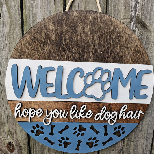 Welcome - Hope You Like Dog Hair - Door Sign