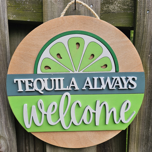 Tequila Always Welcome Sign