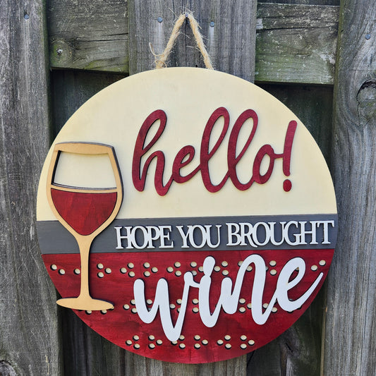Hello Hope You Brought Wine Wooden Door Hanging Sign
