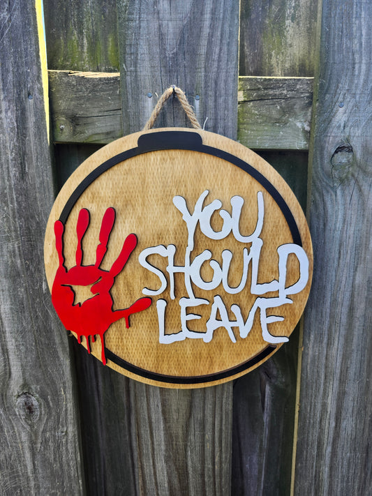 You Should Leave Wooden Door Hanging Sign