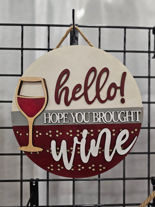 Hello Hope You Brought Wine Wooden Door Hanging Sign