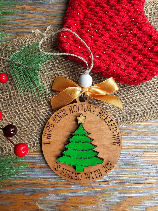 I Hope your Holiday Breakdown is Full of Joy Ornament