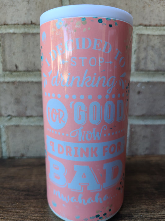 Giving Up Drinking Skinny Can Cooler