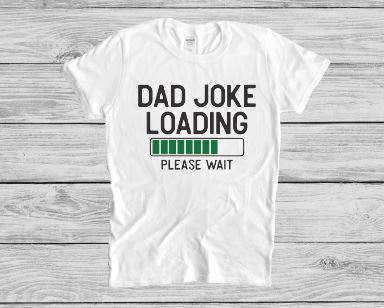 Dad Joke Loading Tshirt