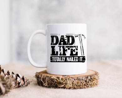 Dad Life Totally Nailed It Ceramic Coffee Mug