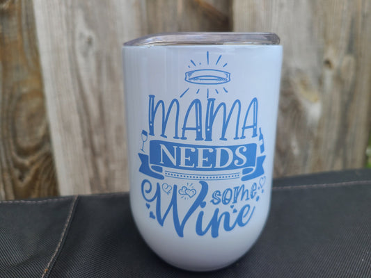Mama Needs Wine Insulated Wine Tumbler with Lid