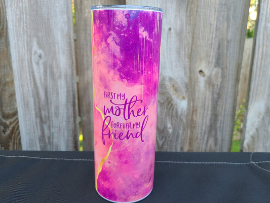First My Mother Forever My Friend Skinny Tumbler