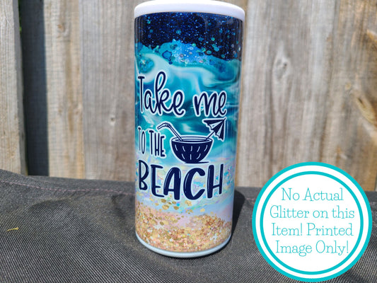 Take Me To The Beach Skinny Can Cooler - FAUX Glitter